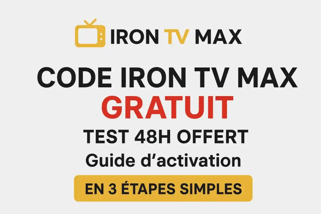 🎁 Code Iron TV Max Gratuit – Guide Complet 2025 🎁 Code Iron TV Max Gratuit – Guide Complet 2025